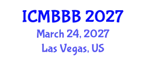 International Conference on Molecular Biology, Biochemistry and Biotechnology (ICMBBB) March 24, 2027 - Las Vegas, United States