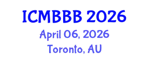 International Conference on Molecular Biology, Biochemistry and Biotechnology (ICMBBB) April 06, 2026 - Toronto, Australia