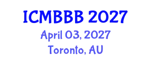 International Conference on Molecular Biology, Biochemistry and Biotechnology (ICMBBB) April 03, 2027 - Toronto, Australia