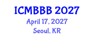 International Conference on Molecular Biology, Biochemistry and Biotechnology (ICMBBB) April 17, 2027 - Seoul, Republic of Korea