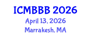International Conference on Molecular Biology, Biochemistry and Biotechnology (ICMBBB) April 13, 2026 - Marrakesh, Morocco