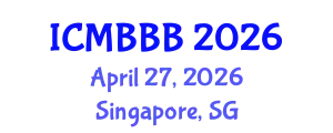 International Conference on Molecular Biology, Biochemistry and Biotechnology (ICMBBB) April 27, 2026 - Singapore, Singapore