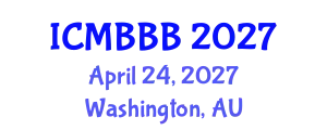 International Conference on Molecular Biology, Biochemistry and Biotechnology (ICMBBB) April 24, 2027 - Washington, Australia