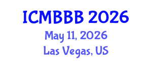 International Conference on Molecular Biology, Biochemistry and Biotechnology (ICMBBB) May 11, 2026 - Las Vegas, United States