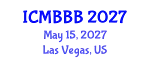 International Conference on Molecular Biology, Biochemistry and Biotechnology (ICMBBB) May 15, 2027 - Las Vegas, United States