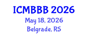 International Conference on Molecular Biology, Biochemistry and Biotechnology (ICMBBB) May 18, 2026 - Belgrade, Serbia