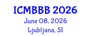 International Conference on Molecular Biology, Biochemistry and Biotechnology (ICMBBB) June 08, 2026 - Ljubljana, Slovenia