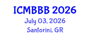 International Conference on Molecular Biology, Biochemistry and Biotechnology (ICMBBB) July 03, 2026 - Santorini, Greece