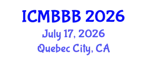 International Conference on Molecular Biology, Biochemistry and Biotechnology (ICMBBB) July 17, 2026 - Quebec City, Canada