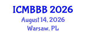 International Conference on Molecular Biology, Biochemistry and Biotechnology (ICMBBB) August 14, 2026 - Warsaw, Poland