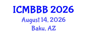 International Conference on Molecular Biology, Biochemistry and Biotechnology (ICMBBB) August 14, 2026 - Baku, Azerbaijan