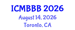 International Conference on Molecular Biology, Biochemistry and Biotechnology (ICMBBB) August 14, 2026 - Toronto, Canada