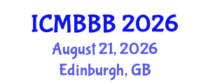 International Conference on Molecular Biology, Biochemistry and Biotechnology (ICMBBB) August 21, 2026 - Edinburgh, United Kingdom