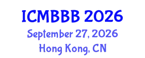 International Conference on Molecular Biology, Biochemistry and Biotechnology (ICMBBB) September 27, 2026 - Hong Kong, China