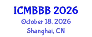 International Conference on Molecular Biology, Biochemistry and Biotechnology (ICMBBB) October 18, 2026 - Shanghai, China