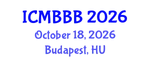 International Conference on Molecular Biology, Biochemistry and Biotechnology (ICMBBB) October 18, 2026 - Budapest, Hungary