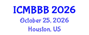 International Conference on Molecular Biology, Biochemistry and Biotechnology (ICMBBB) October 25, 2026 - Houston, United States