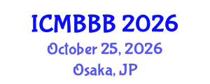 International Conference on Molecular Biology, Biochemistry and Biotechnology (ICMBBB) October 25, 2026 - Osaka, Japan