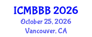 International Conference on Molecular Biology, Biochemistry and Biotechnology (ICMBBB) October 25, 2026 - Vancouver, Canada