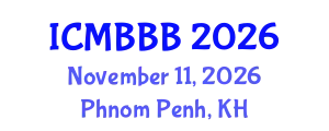 International Conference on Molecular Biology, Biochemistry and Biotechnology (ICMBBB) November 11, 2026 - Phnom Penh, Cambodia