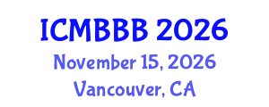 International Conference on Molecular Biology, Biochemistry and Biotechnology (ICMBBB) November 15, 2026 - Vancouver, Canada