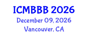 International Conference on Molecular Biology, Biochemistry and Biotechnology (ICMBBB) December 09, 2026 - Vancouver, Canada