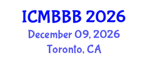 International Conference on Molecular Biology, Biochemistry and Biotechnology (ICMBBB) December 09, 2026 - Toronto, Canada