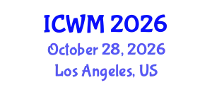 International Conference on Waste Management (ICWM) October 28, 2026 - Los Angeles, United States
