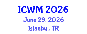 International Conference on Waste Management (ICWM) June 29, 2026 - Istanbul, Turkey