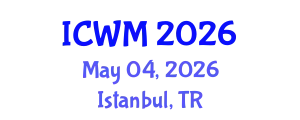International Conference on Waste Management (ICWM) May 04, 2026 - Istanbul, Turkey