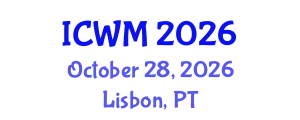 International Conference on Waste Management (ICWM) October 28, 2026 - Lisbon, Portugal