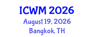 International Conference on Waste Management (ICWM) August 19, 2026 - Bangkok, Thailand