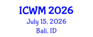 International Conference on Waste Management (ICWM) July 15, 2026 - Bali, Indonesia