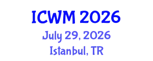 International Conference on Waste Management (ICWM) July 29, 2026 - Istanbul, Turkey