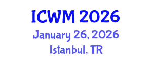 International Conference on Waste Management (ICWM) January 26, 2026 - Istanbul, Turkey