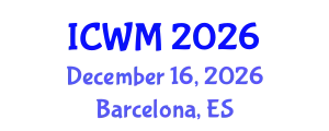 International Conference on Waste Management (ICWM) December 16, 2026 - Barcelona, Spain