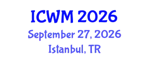 International Conference on Waste Management (ICWM) September 27, 2026 - Istanbul, Turkey