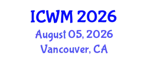 International Conference on Waste Management (ICWM) August 05, 2026 - Vancouver, Canada