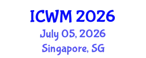 International Conference on Waste Management (ICWM) July 05, 2026 - Singapore, Singapore