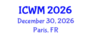 International Conference on Waste Management (ICWM) December 30, 2026 - Paris, France