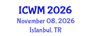 International Conference on Waste Management (ICWM) November 08, 2026 - Istanbul, Turkey