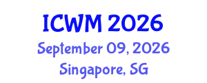 International Conference on Waste Management (ICWM) September 09, 2026 - Singapore, Singapore