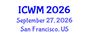 International Conference on Waste Management (ICWM) September 27, 2026 - San Francisco, United States