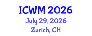 International Conference on Waste Management (ICWM) July 29, 2026 - Zurich, Switzerland