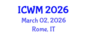 International Conference on Waste Management (ICWM) March 02, 2026 - Rome, Italy