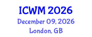 International Conference on Waste Management (ICWM) December 09, 2026 - London, United Kingdom