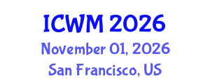 International Conference on Waste Management (ICWM) November 01, 2026 - San Francisco, United States