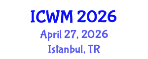 International Conference on Waste Management (ICWM) April 27, 2026 - Istanbul, Turkey