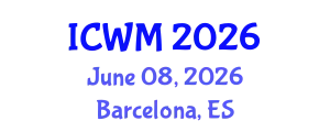 International Conference on Waste Management (ICWM) June 08, 2026 - Barcelona, Spain