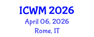 International Conference on Waste Management (ICWM) April 06, 2026 - Rome, Italy